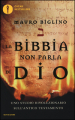 La Bibbia non parla di Dio. Uno studio rivoluzionario sull'Antico testamento